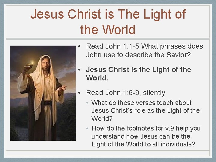 Jesus Christ is The Light of the World • Read John 1: 1 -5