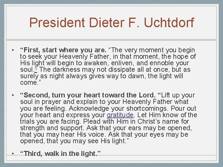 President Dieter F. Uchtdorf • “First, start where you are. “The very moment you
