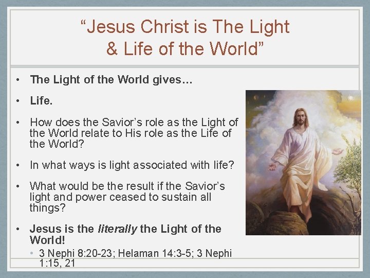 “Jesus Christ is The Light & Life of the World” • The Light of
