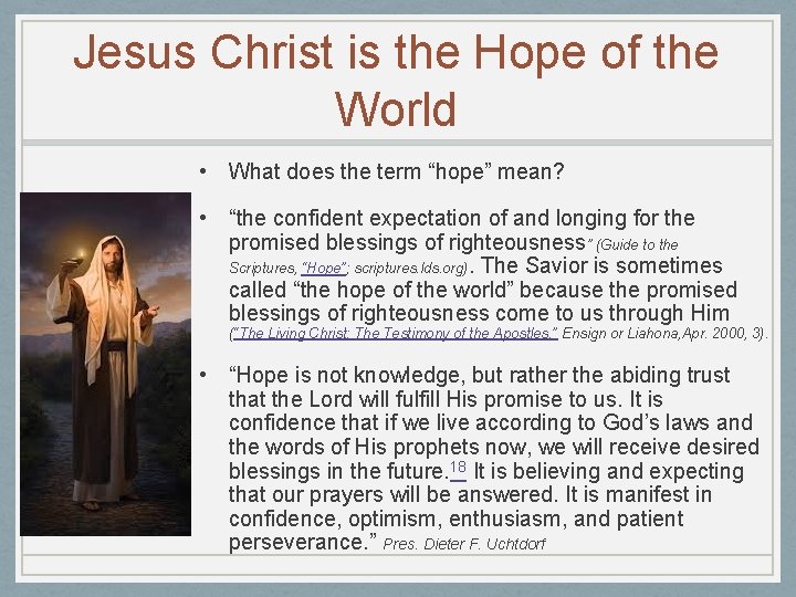 Jesus Christ is the Hope of the World • What does the term “hope”