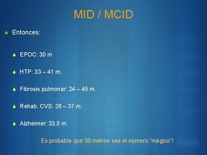 MID / MCID S Entonces: S EPOC: 30 m S HTP: 33 – 41