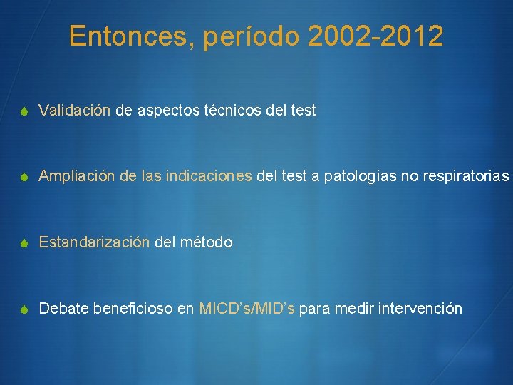 Entonces, período 2002 -2012 S Validación de aspectos técnicos del test S Ampliación de Entonces, período 2002 -2012 S Validación de aspectos técnicos del test S Ampliación de