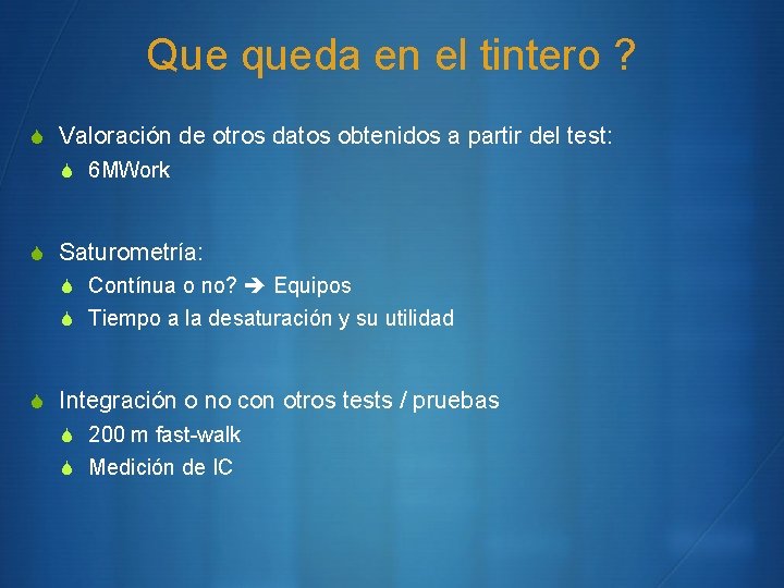 Que queda en el tintero ? S Valoración de otros datos obtenidos a partir Que queda en el tintero ? S Valoración de otros datos obtenidos a partir