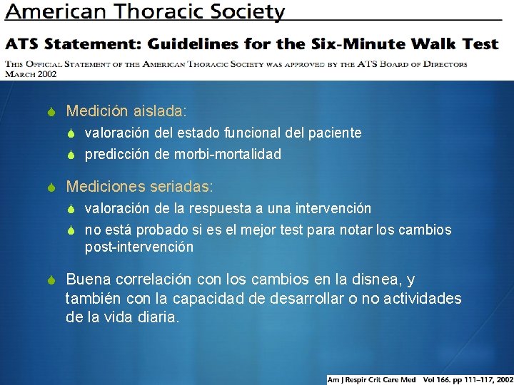 S Medición aislada: S valoración del estado funcional del paciente S predicción de morbi-mortalidad