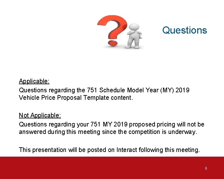 Questions Applicable: Questions regarding the 751 Schedule Model Year (MY) 2019 Vehicle Price Proposal