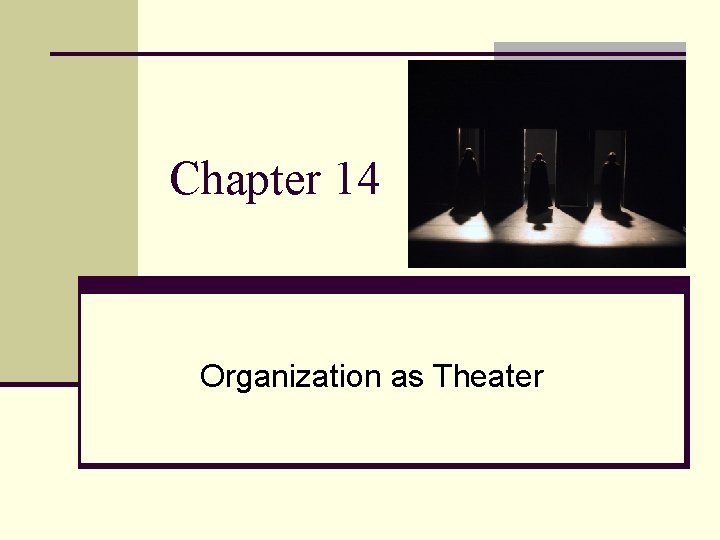 Chapter 14 Organization as Theater 