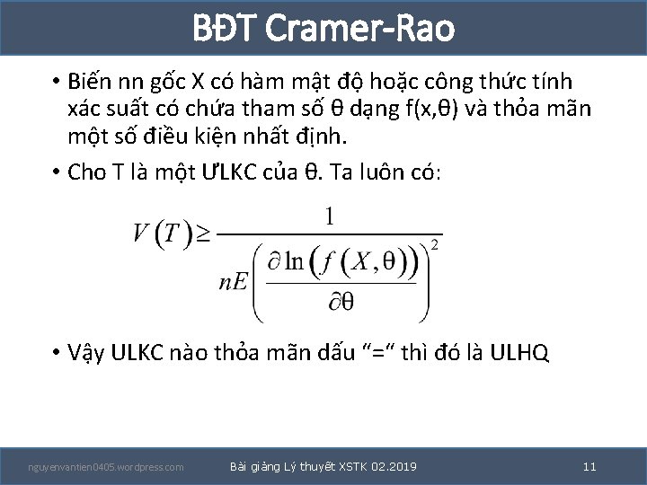 BĐT Cramer-Rao • Biến nn gốc X có hàm mật độ hoặc công thức BĐT Cramer-Rao • Biến nn gốc X có hàm mật độ hoặc công thức