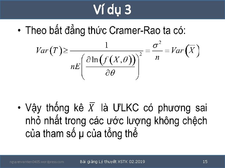 Ví dụ 3 • nguyenvantien 0405. wordpress. com Bài giảng Lý thuyết XSTK 02.