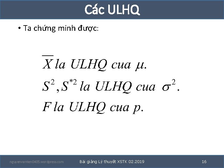 Các ULHQ • Ta chứng minh được: nguyenvantien 0405. wordpress. com Bài giảng Lý