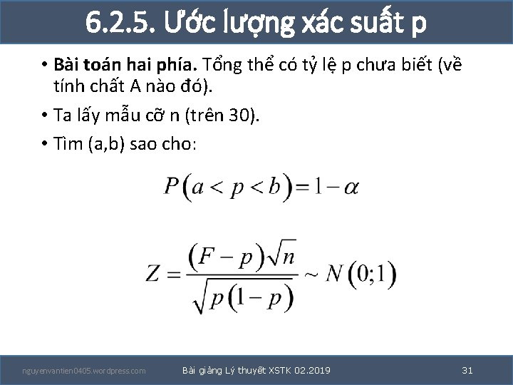 6. 2. 5. Ước lượng xác suất p • Bài toán hai phía. Tổng