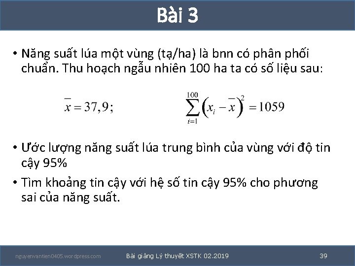 Bài 3 • Năng suất lúa một vùng (tạ/ha) là bnn có phân phối Bài 3 • Năng suất lúa một vùng (tạ/ha) là bnn có phân phối