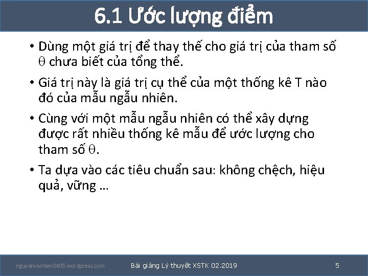 6. 1 Ước lượng điểm • Dùng một giá trị để thay thế cho 6. 1 Ước lượng điểm • Dùng một giá trị để thay thế cho