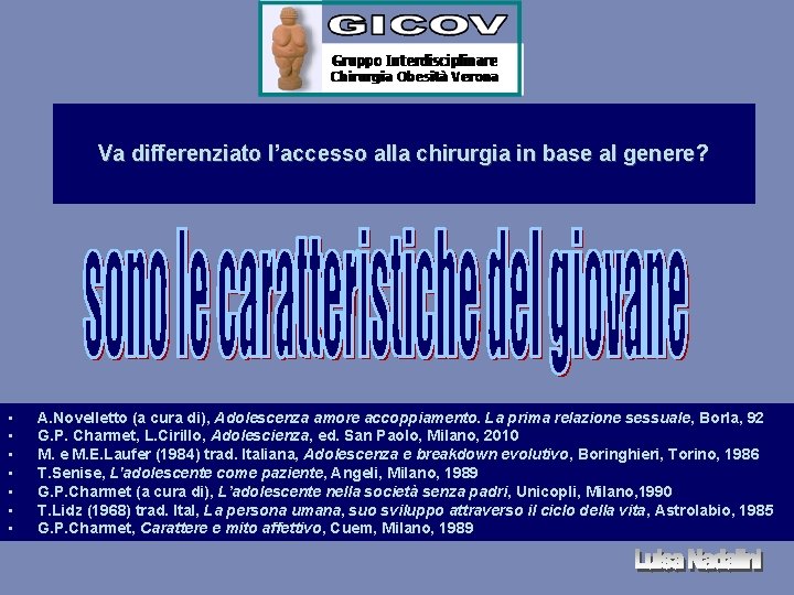 Va differenziato l’accesso alla chirurgia in base al genere? • • A. Novelletto (a