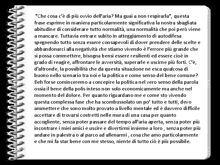 "Che cosa c'è di più ovvio dell'aria? Ma guai a non respirarla", questa frase