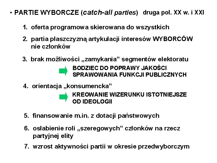  • PARTIE WYBORCZE (catch-all parties) druga poł. XX w. i XXI 1. oferta