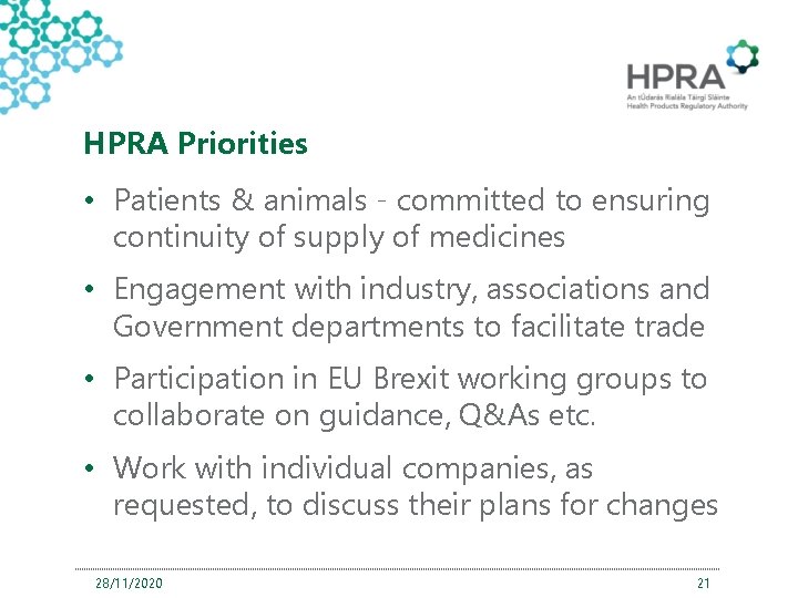 HPRA Priorities • Patients & animals - committed to ensuring continuity of supply of