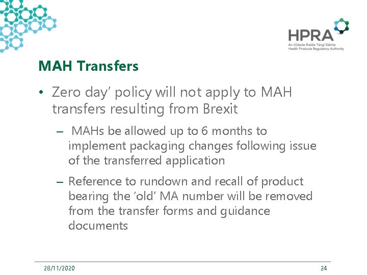 MAH Transfers • Zero day’ policy will not apply to MAH transfers resulting from