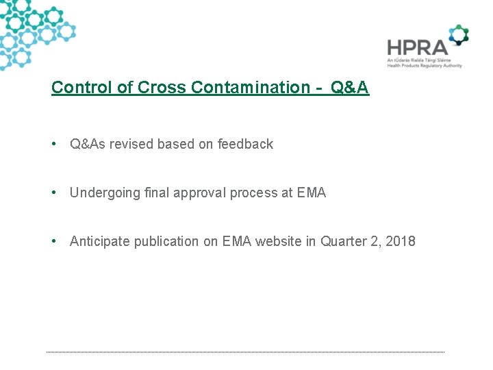 Control of Cross Contamination - Q&A • Q&As revised based on feedback • Undergoing