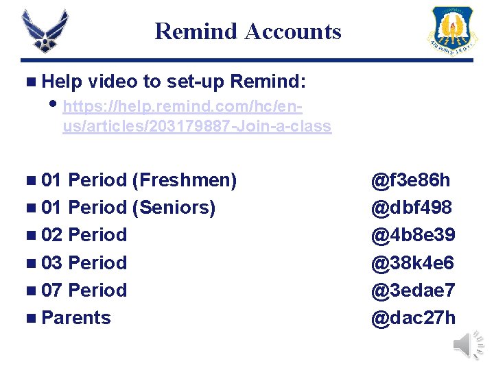 Remind Accounts n Help video to set-up Remind: https: //help. remind. com/hc/enus/articles/203179887 -Join-a-class n