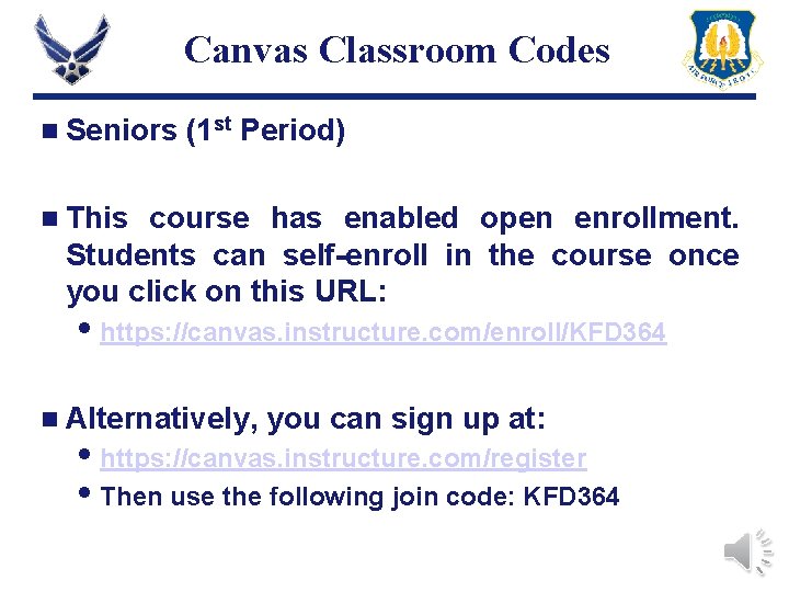 Canvas Classroom Codes n Seniors (1 st Period) n This course has enabled open