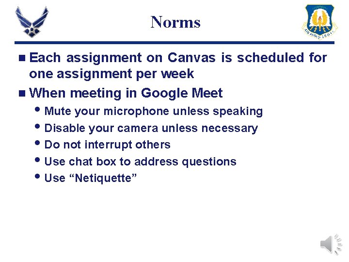 Norms n Each assignment on Canvas is scheduled for one assignment per week n