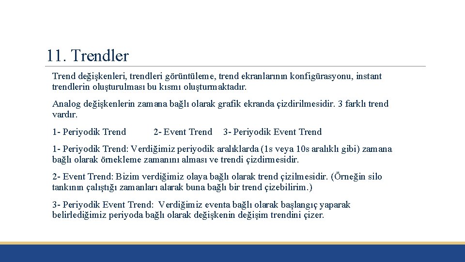 11. Trendler Trend değişkenleri, trendleri görüntüleme, trend ekranlarının konfigürasyonu, instant trendlerin oluşturulması bu kısmı