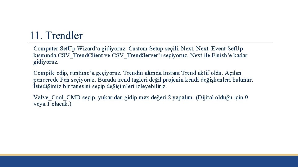 11. Trendler Computer Set. Up Wizard’a gidiyoruz. Custom Setup seçili. Next. Event Set. Up