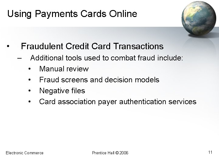 Using Payments Cards Online • Fraudulent Credit Card Transactions – Additional tools used to