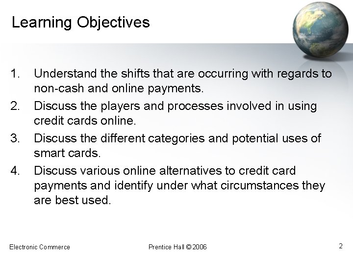 Learning Objectives 1. 2. 3. 4. Understand the shifts that are occurring with regards