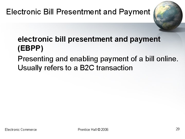Electronic Bill Presentment and Payment electronic bill presentment and payment (EBPP) Presenting and enabling