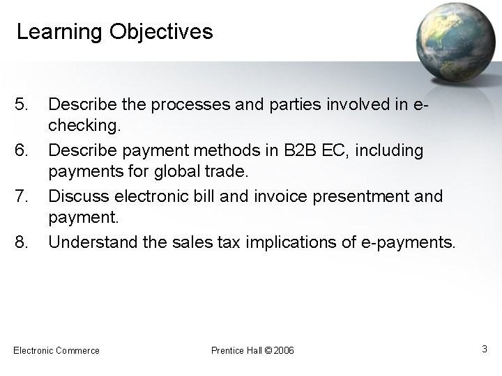 Learning Objectives 5. 6. 7. 8. Describe the processes and parties involved in echecking.