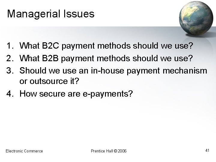 Managerial Issues 1. What B 2 C payment methods should we use? 2. What