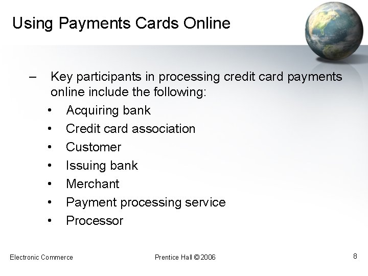 Using Payments Cards Online – Key participants in processing credit card payments online include