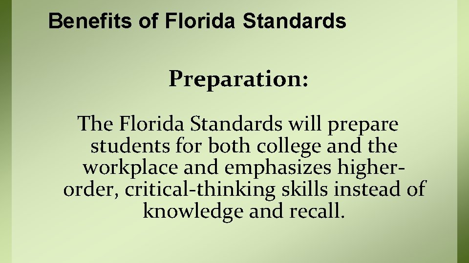 Benefits of Florida Standards Preparation: The Florida Standards will prepare students for both college