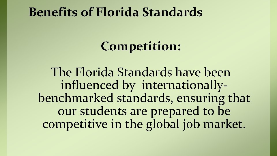 Benefits of Florida Standards Competition: The Florida Standards have been influenced by internationallybenchmarked standards,
