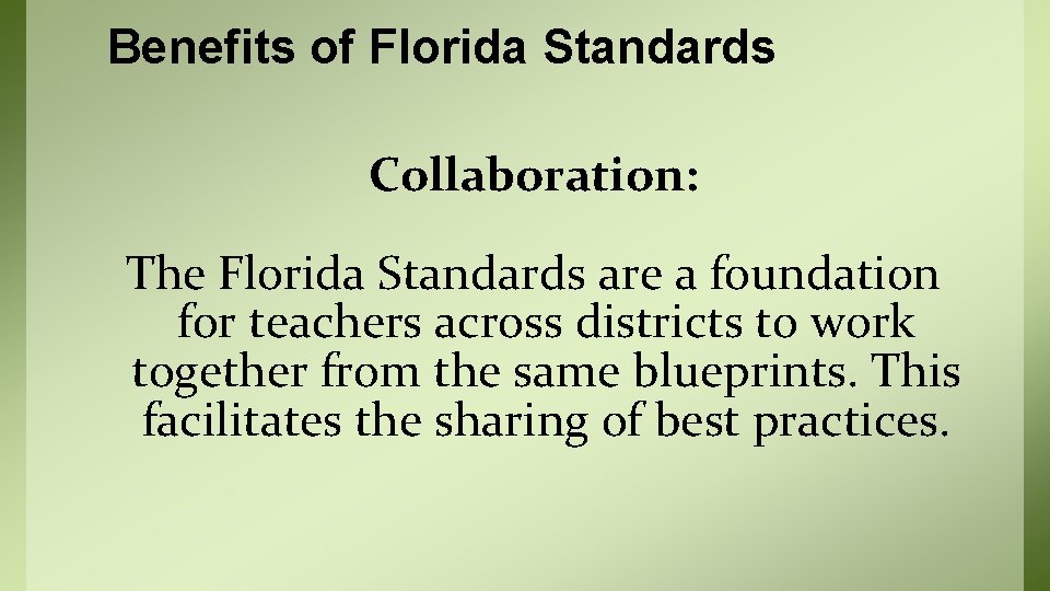 Benefits of Florida Standards Collaboration: The Florida Standards are a foundation for teachers across