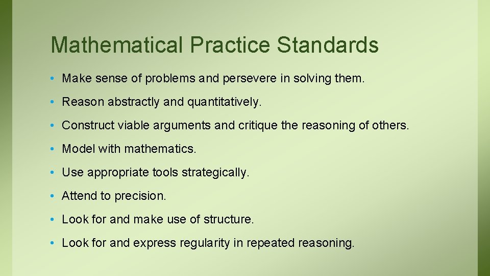 Mathematical Practice Standards • Make sense of problems and persevere in solving them. •