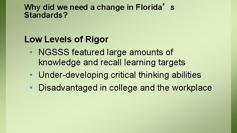 Why did we need a change in Florida’s Standards? Low Levels of Rigor •