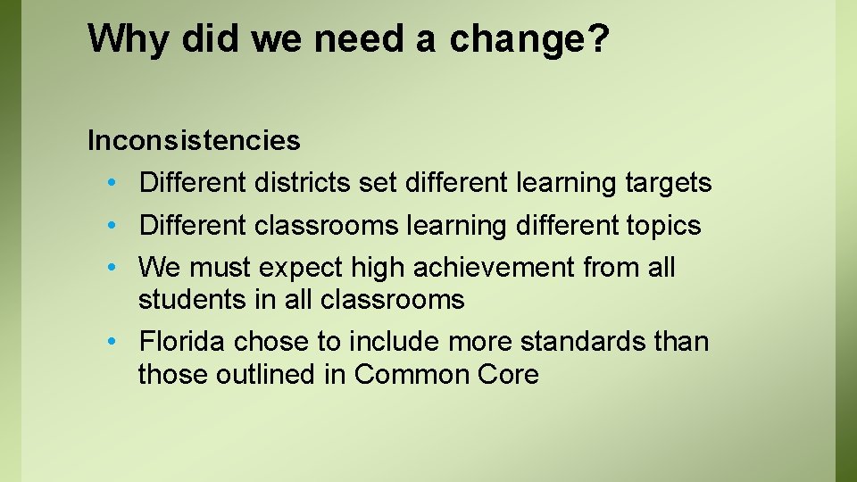 Why did we need a change? Inconsistencies • Different districts set different learning targets