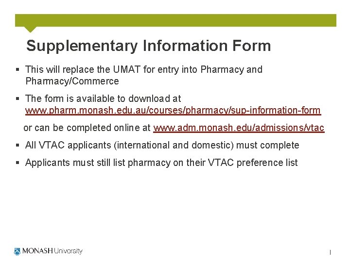 Supplementary Information Form § This will replace the UMAT for entry into Pharmacy and