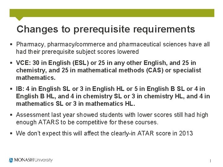Changes to prerequisite requirements § Pharmacy, pharmacy/commerce and pharmaceutical sciences have all had their