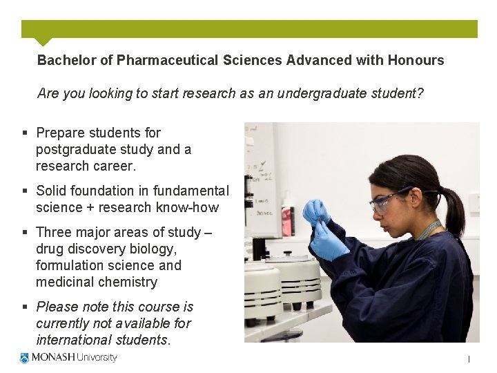 Bachelor of Pharmaceutical Sciences Advanced with Honours Are you looking to start research as