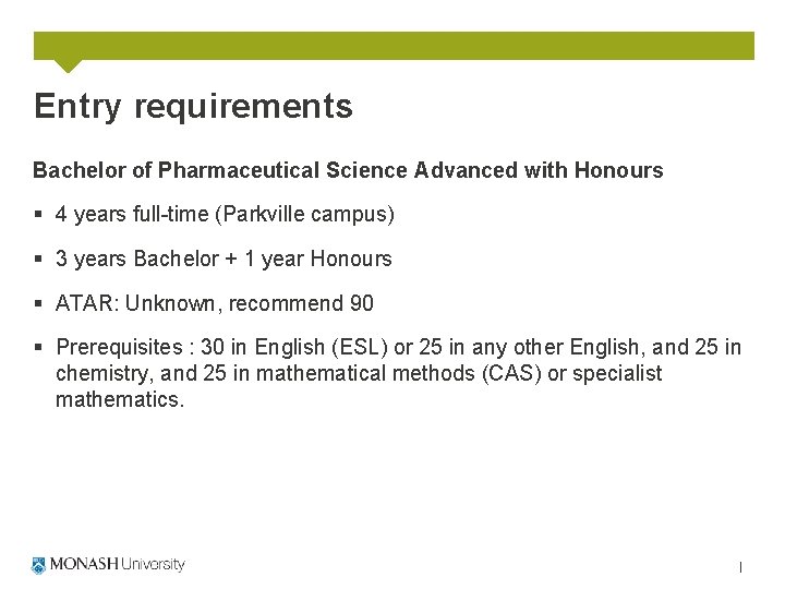 Entry requirements Bachelor of Pharmaceutical Science Advanced with Honours § 4 years full-time (Parkville