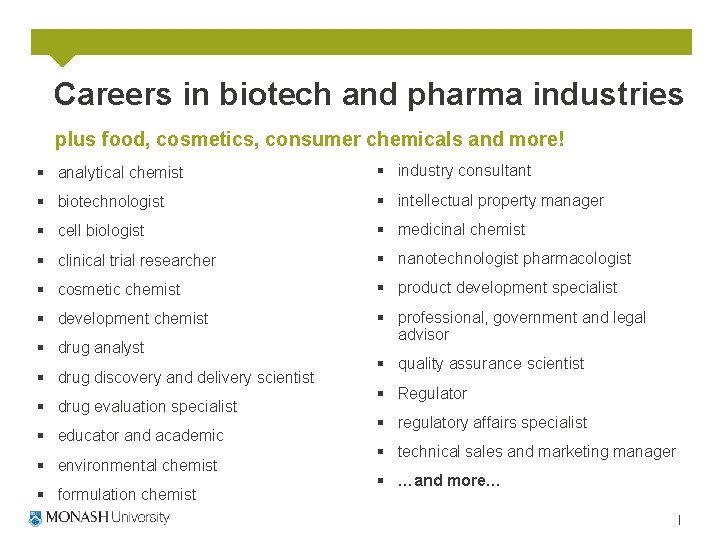 Careers in biotech and pharma industries plus food, cosmetics, consumer chemicals and more! §