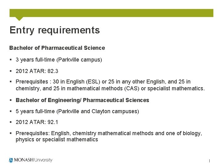 Entry requirements Bachelor of Pharmaceutical Science § 3 years full-time (Parkville campus) § 2012