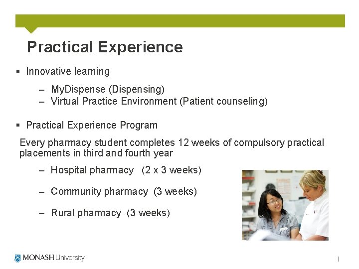 Practical Experience § Innovative learning – My. Dispense (Dispensing) – Virtual Practice Environment (Patient