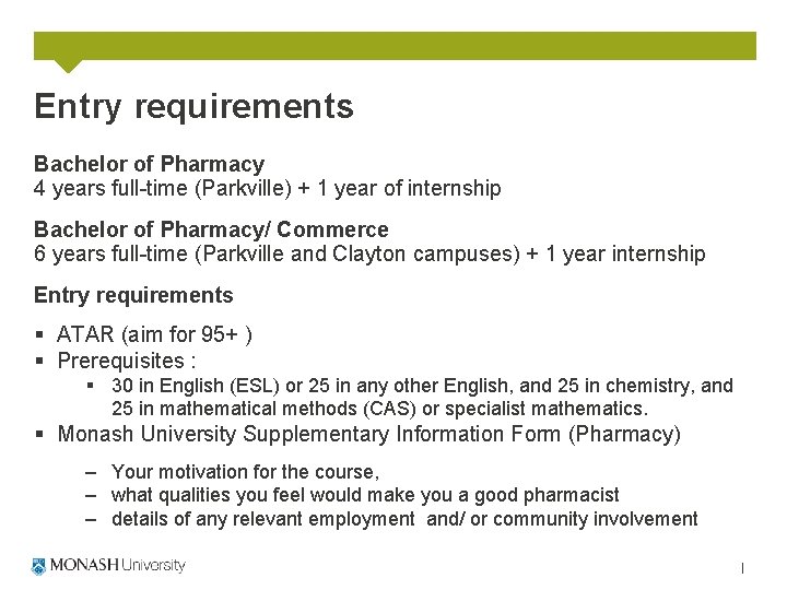Entry requirements Bachelor of Pharmacy 4 years full-time (Parkville) + 1 year of internship