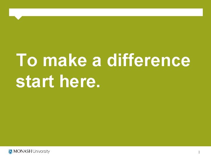 To make a difference start here. 