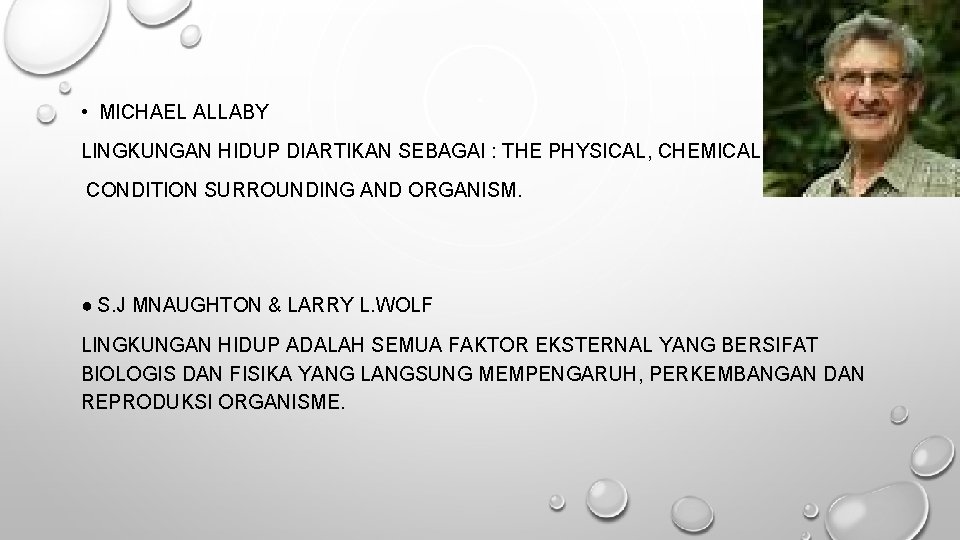  • MICHAEL ALLABY LINGKUNGAN HIDUP DIARTIKAN SEBAGAI : THE PHYSICAL, CHEMICAL AND BIOTIC