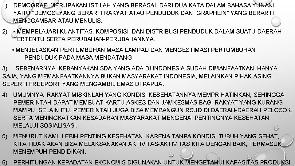 1) DEMOGRAFI MERUPAKAN ISTILAH YANG BERASAL DARI DUA KATA DALAM BAHASA YUNANI, YAITU “DEMOS”